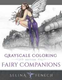 Fairy Companions - Grayscale Coloring Edition (Grayscale Coloring Books by Selina)