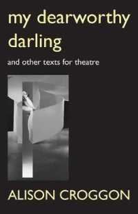 My Dearworthy Darling : And Other Texts for Theatre