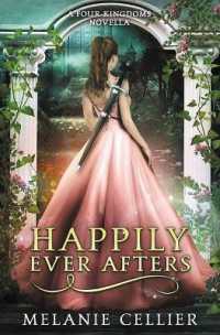 Happily Ever Afters : A Reimagining of Snow White and Rose Red