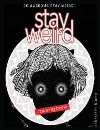 Stay Weird Coloring Book : Be Awesome Stay Weird (Stay Weird Coloring Books)