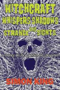 Witchcraft, Whispers, Shadows and Strange Sights : A Journey into the Unknown and Unexpected