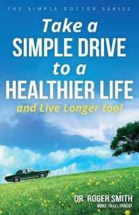 Take a Simple Drive to a Healthier Life : and Live Longer Too! (The Simple Doctor Series)