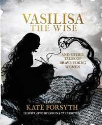 Vasilisa the Wise and other tales of brave young women -- Paperback