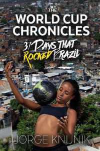 The World Cup Chronicles : 31 Days that Rocked Brazil