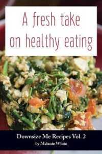 Downsize Me Recipes V2: A Fresh Take On Healthy Eating