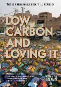 Low-Carbon and Loving It : Adventures in sustainable living - from the streets of India to middle class Australia