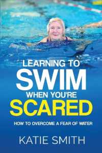 Learning to Swim When You're Scared : How to Overcome a Fear of Water -- Paperback / softback