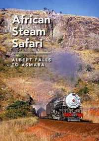 African Steam Safari : Albert Falls to Asmara