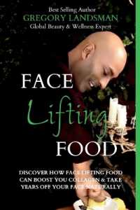 Face Food: Discover How Face Lifting Food Can Boost Your Collagen And Take Years Off Your Face Naturally (De-Stress & Age Less") 〈2〉