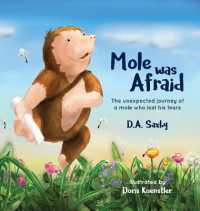 Mole Was Afraid : The unexpected journey of a mole who lost his fears