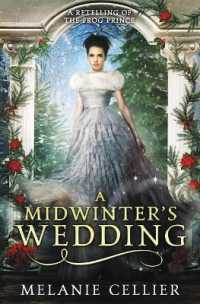 A Midwinter's Wedding : A Retelling of the Frog Prince