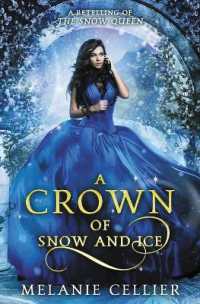 A Crown of Snow and Ice : A Retelling of the Snow Queen (Beyond the Four Kingdoms)