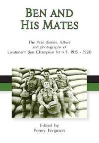 Ben and his Mates : The War diaries, letters and photographs of Lieutenant Ben Champion 1st AIF, 1915-1920