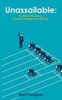 Unassailable : Tiny Tweaks that Create an Unbeatable Advantage in Your Marketing