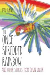 The Once Shredded Rainbow : and Other Stories from Down under
