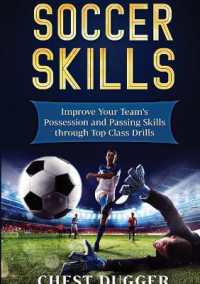 Soccer Skills : Improve Your Team's Possession and Passing Skills through Top Class Drills