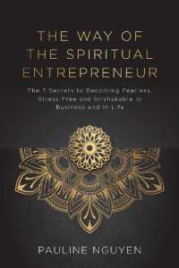 The Way of the Spiritual Entrepreneur : The 7 Secrets to Becoming Fearless, Stress Free and Unshakable in Business and in Life