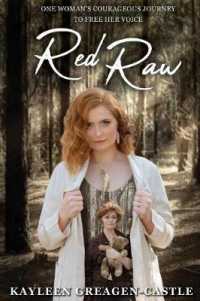 Red Raw: One Woman's Courageous Journey to Free her Voice