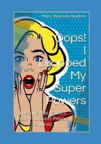Oops! I Dropped My Super Powers : Live a life that leaves a legacy - no Super Powers required!
