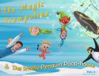 The Magic Trampoline and the Smelly Penguin Poophouse: The Smelly Penguin Poophouse (Magic Trampoline") 〈2〉
