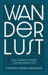 Wanderlust : How I Learned to Rethink Love and Unlearn Lust.