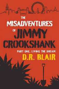 The Misadventures of Jimmy Crookshank : Part One, Living the Dream (The Misadventures of Jimmy Crookshank)