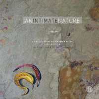 An Intimate Nature : Volume 1: A collection of artworks by Tina Wilson (Intimate Nature)
