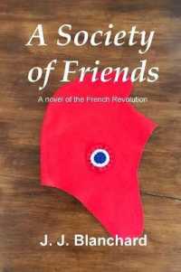 A Society of Friends : A novel of the French Revolution