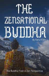 The Zensational Buddha : The Buddha from a Zen Perspective