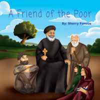 A Friend of the Poor : St Abraam Bishop of Fayum
