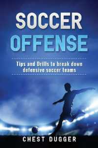 Soccer Offense : Tips and Drills to Break Down Defensive Soccer Teams