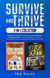 Survive and Thrive 2-In-1 Collection : Prepare Your Home for a Sudden Grid-Down Situation + the Bug Out Book - Proven Strategies to Thrive in a Grid-Down Crisis and Master the Art of Bug Out Planning