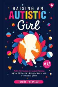 Raising an Autistic Girl : Modern ASD Strategies for Successful Parenting: Help Your Child Succeed in a Neurotypical World for a Life of Success on the Spectrum (5-11-year-olds)
