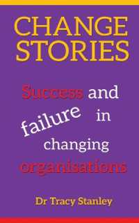 Change Stories : Success and failure in changing organisations