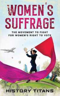Women's Suffrage : The Movement to Fight for Women's Right to Vote