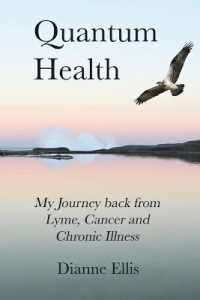 Quantum Health ... My Journey back from Lyme, Cancer and Chronic Illness : My Journey from Lyme, Cancer and Chronic Illness to a Beautiful New Life
