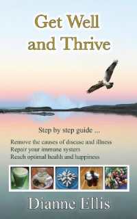 Get Well and Thrive: Step by step guide to remove the causes of disease and illness, repair your immune system & reach optimal health and happiness
