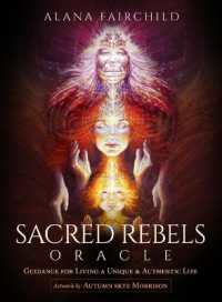 Sacred Rebels Oracle - Revised Edition : Guidance for Living a Unique and Authentic Life (Sacred Rebels Oracle - Revised Edition)