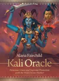 Kali Oracle : Ferocious Grace and Supreme Protection with the Wild Divine Mother (Kali Oracle)