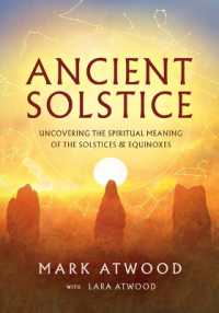 Ancient Solstice : Uncovering the Spiritual Meaning of the Solstices and Equinoxes -- Paperback / softback （Updated ed）