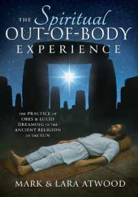 The Spiritual Out-of-Body Experience: The Practice of OBEs and Lucid Dreaming in the Ancient Religion of the Sun