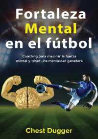 Fortaleza mental en el fútbol : Coaching para mejorar la fuerza mental y tener una mentalidad ganadora
