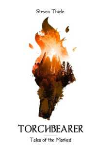 Torchbearer : Tales of the Marked Book One (Tales of the Marked)