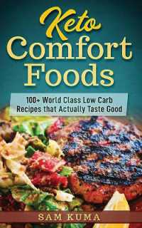 Keto Comfort Foods : 100+ World Class Low Carb Recipes that Actually Taste Good