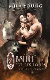 Obsédée par les Loups : Une Romance Paranormale (Les Loups Cendrés)