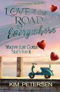 Love is the Road to Everywhere : You've Just Gotta Survive It