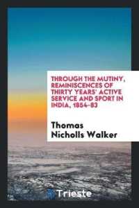 Through the Mutiny, Reminiscences of Thirty Years' Active Service and Sport in India, 1854-83