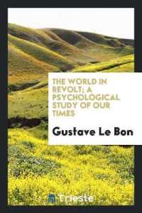 The World in Revolt; a Psychological Study of Our Times