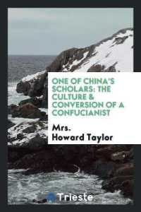 One of China's Scholars : The Culture & Conversion of a Confucianist