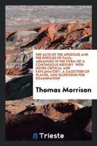 The Acts of the Apostles and the Epistles of Paul : Arranged in the Form of a Continuous History: With Notes Critical and Explanatory, a Gazetteer of Places, and Questions for Examination